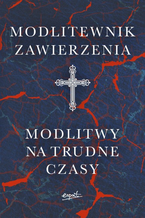 Modlitewnik zawierzenia. Modlitwy na trudne czasy