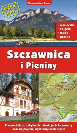 Szczawnica i Pieniny. Przewodnik po zabytkach i atrakcjach Szczawnicy oraz najpiękniejszych miejscach Pienin wyd. 2022
