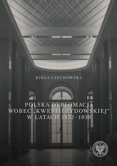 Polska dyplomacja wobec "kwestii żydowskiej" w latach 1932-1939