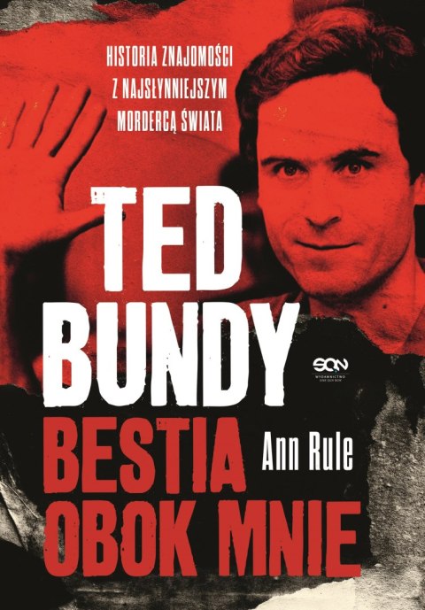 Ted Bundy. Bestia obok mnie. Historia znajomości z najsłynniejszym mordercą świata