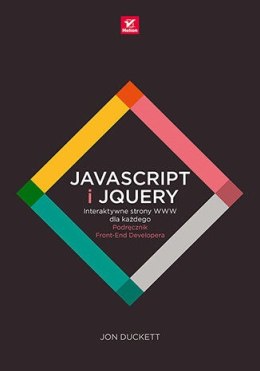 JavaScript i jQuery. Interaktywne strony WWW dla każdego. Podręcznik Front-End Developera