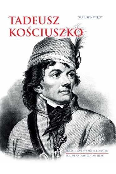 Tadeusz kościuszko polski i amerykański bohater wyd. Pol-ang