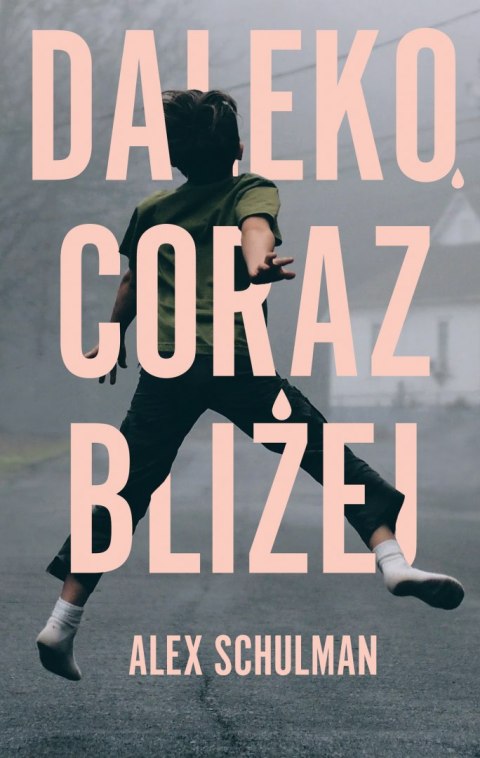 Daleko, coraz bliżej