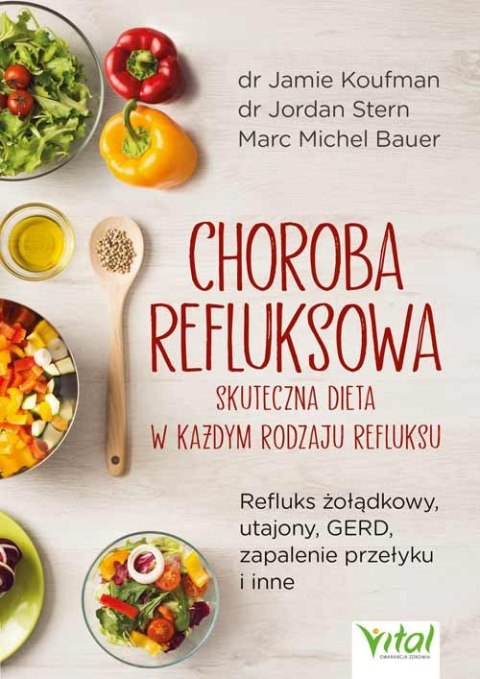 Choroba refluksowa - skuteczna dieta w każdym rodzaju refluksu. Refluks żołądkowy, utajony, GERD, zapalenie przełyku i inne