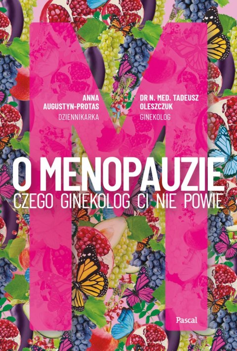 O Menopauzie. Czego ginekolog Ci nie powie