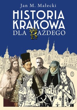 Historia Krakowa dla każdego wyd. 2023