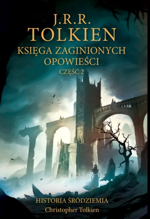 Księga zaginionych opowieści. Historia Śródziemia. Część 2