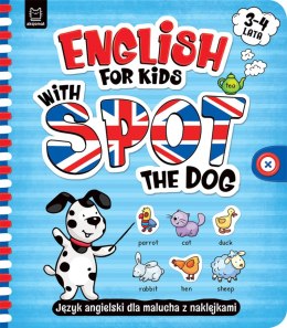 English for Kids with Spot the Dog. Język angielski dla malucha z naklejkami. 3-4 lata