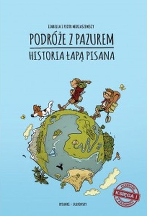 Podróże z pazurem. Historia łapą pisana. Księga 1