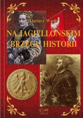 Na jagielońskim brzegu historii