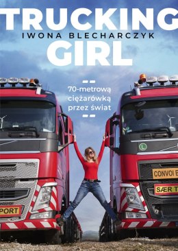 Trucking Girl. 70-metrową ciężarówką przez świat