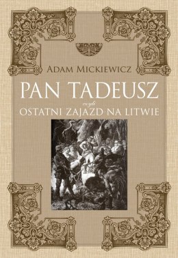 Pan Tadeusz czyli ostatni zajazd na Litwie