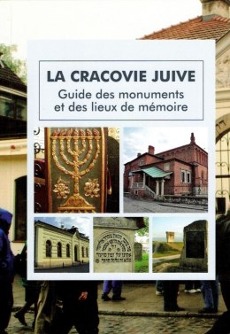 La Cracovie Juive. Guide des monuments et des lieux de memoire wyd. 3
