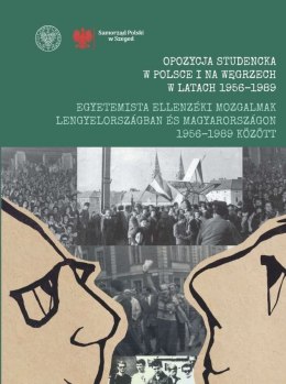 Opozycja studencka w Polsce i na Węgrzech w latach 1956-1989 / Egyetemista ellenzékimozgalmak Lengyelországban és Magyarországon