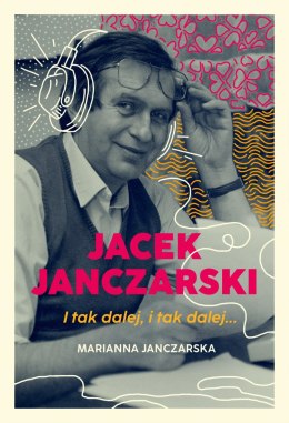 Jacek Janczarski. I tak dalej, i tak dalej...