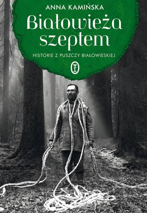 Białowieża szeptem historie z puszczy białowieskiej