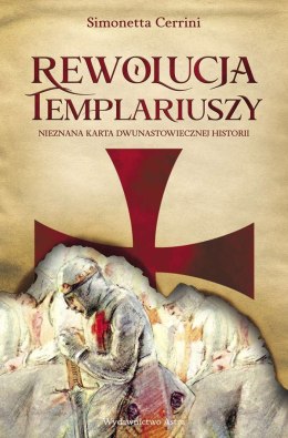 Rewolucja Templariuszy. Nieznana karta dwunastowiecznej historii