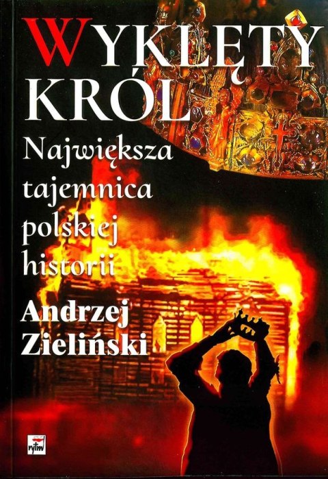 Wyklęty król największa tajemnica polskiej historii