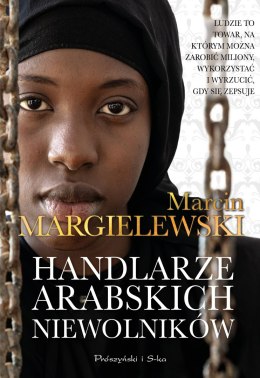 Handlarze Arabskich Niewolników. Niewolnicy. Tom 1