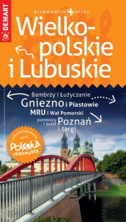 Wielkopolskie i Lubuskie. Przewodnik Polska Niezwykła