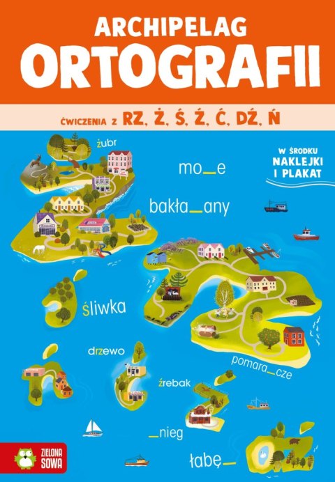 Archipelag ortografii. Ćwiczenia z rz,ż, ś, ź, ć, dź, ń. Archipelag ortografii