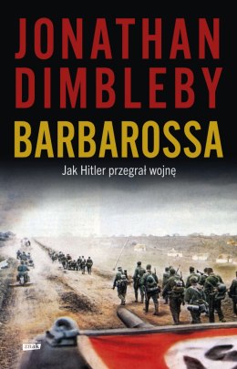 Barbarossa. Jak Hitler przegrał wojnę