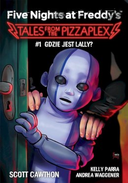 Gdzie jest Lally? Tales from the Pizzaplex. Tom 1. Five Nights at Freddy's
