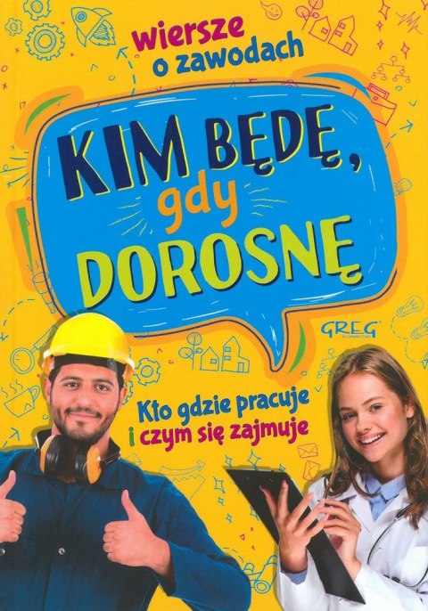 Kim będę gdy dorosnę wiersze o zawodach kto gdzie pracuje i czym się zajmuje