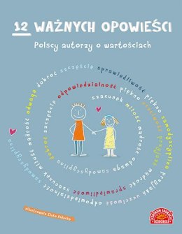 12 ważnych opowieści. Polscy autorzy o wartościach, dla dzieci wyd. 2023
