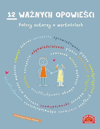 12 ważnych opowieści. Polscy autorzy o wartościach, dla dzieci wyd. 2023
