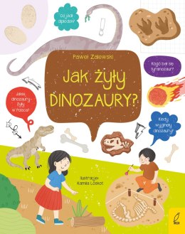 Jak żyły dinozaury?. Co i jak?