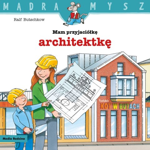 Mam przyjaciółkę architektkę. Mądra Mysz