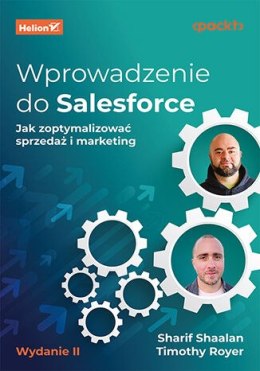 Wprowadzenie do Salesforce. Jak zoptymalizować sprzedaż i marketing wyd. 2