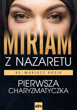 Miriam z Nazaretu. Pierwsza charyzmatyczka