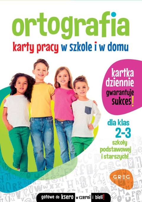 Ortografia. Karty pracy w szkole i w domu. Klasy 2-3