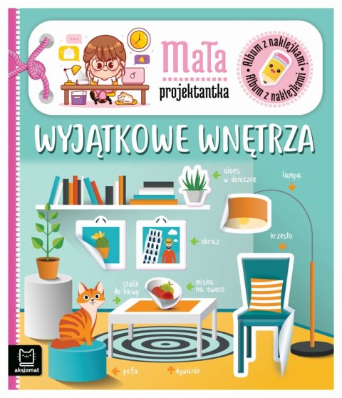 Wyjątkowe wnętrza. Album z naklejkami. Mała projektantka