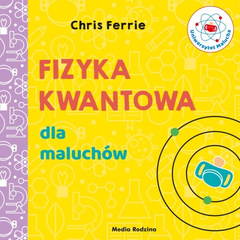 Fizyka kwantowa dla maluchów. Uniwersytet malucha