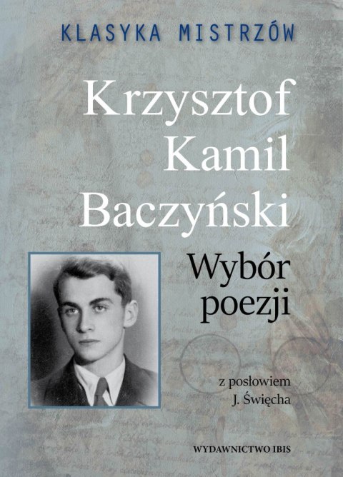 Krzysztof Kamil Baczyński. Wybór poezji. Klasyka mistrzów.