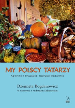 My polscy Tatarzy. Opowieść o zwyczajach i tradycjach kulinarnych