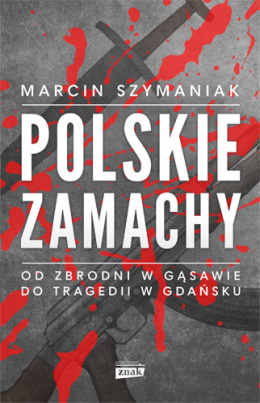 Polskie zamachy -Marcin Szymaniak