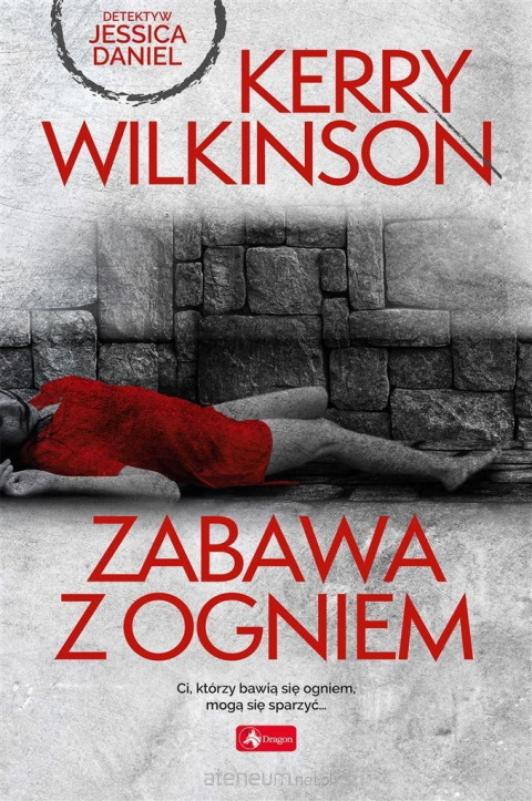 Zabawa z ogniem - Kerry Wilkinson