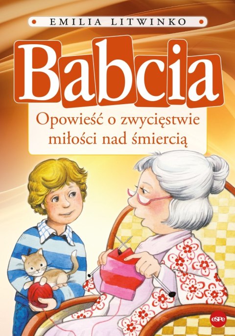 Babcia. Opowieść o zwycięstwie miłości nad śmiercią