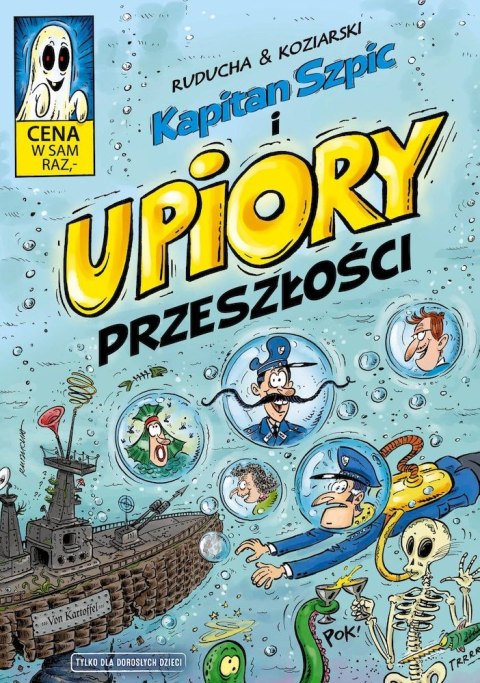 Kapitan Szpic i upiory przeszłości. Kapitan Szpic