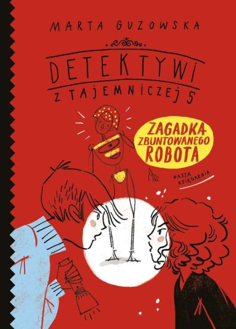 Zagadka zbuntowanego robota detektywi z tajemniczej 5