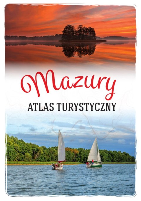 Mazury. Atlas turystyczny