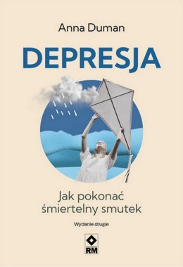 Depresja Jak pokonać śmiertelny smutek wyd. 2023