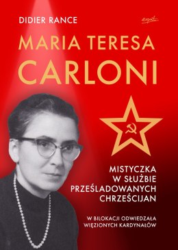 Maria Teresa Carloni. Mistyczka w służbie prześladowanych chrześcijan