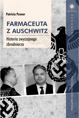 Farmaceuta z Auschwitz historia zwyczajnego zbrodniarza