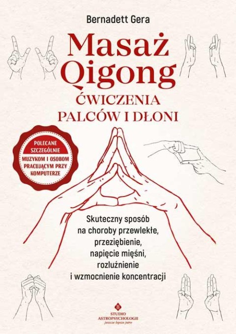 Masaż qi gong. Ćwiczenia palców i dłoni