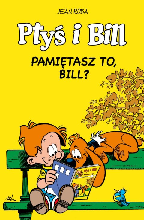 Pamiętasz to, Bill? Ptyś i Bill. Tom 11